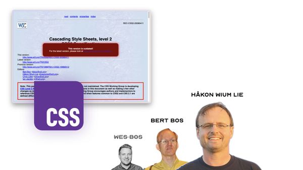 The W3C CSS level 2 specification beside the CSS logo, Håkon Wium Lie and Bert Bos, with Wes Bos crossed out