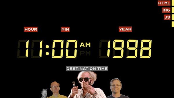 The time circuits read 11:00 PM 1998 with JS added. Wes Bos, Bert Bos, and Håkon Wium Lie join Doc Brown