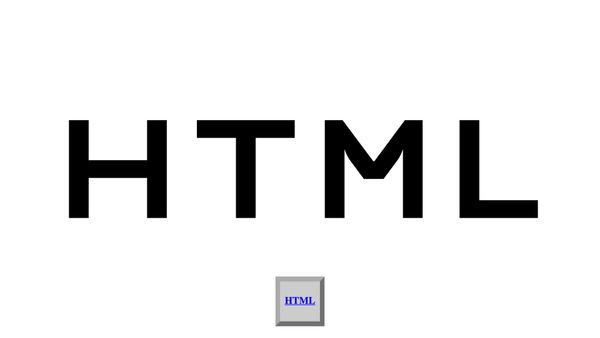 HTML, with a beveled 1990s HTML button below it