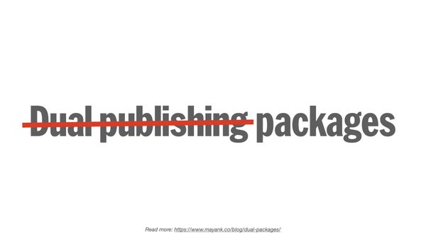 For me, I will not be dual publishing packages. I don’t want the overhead.