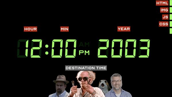 The time circuits read 12:00 PM 2003 with CSS added. Steven Champeon, a porg, and Nick Finck join Doc Brown