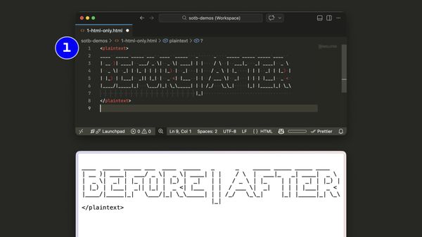 The ASCII art wrapped in a plaintext element; the browser renders BEFORE || AFTER plus a stray closing tag