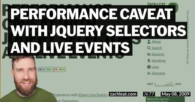 Performance Caveat with jQuery Selectors and Live Events