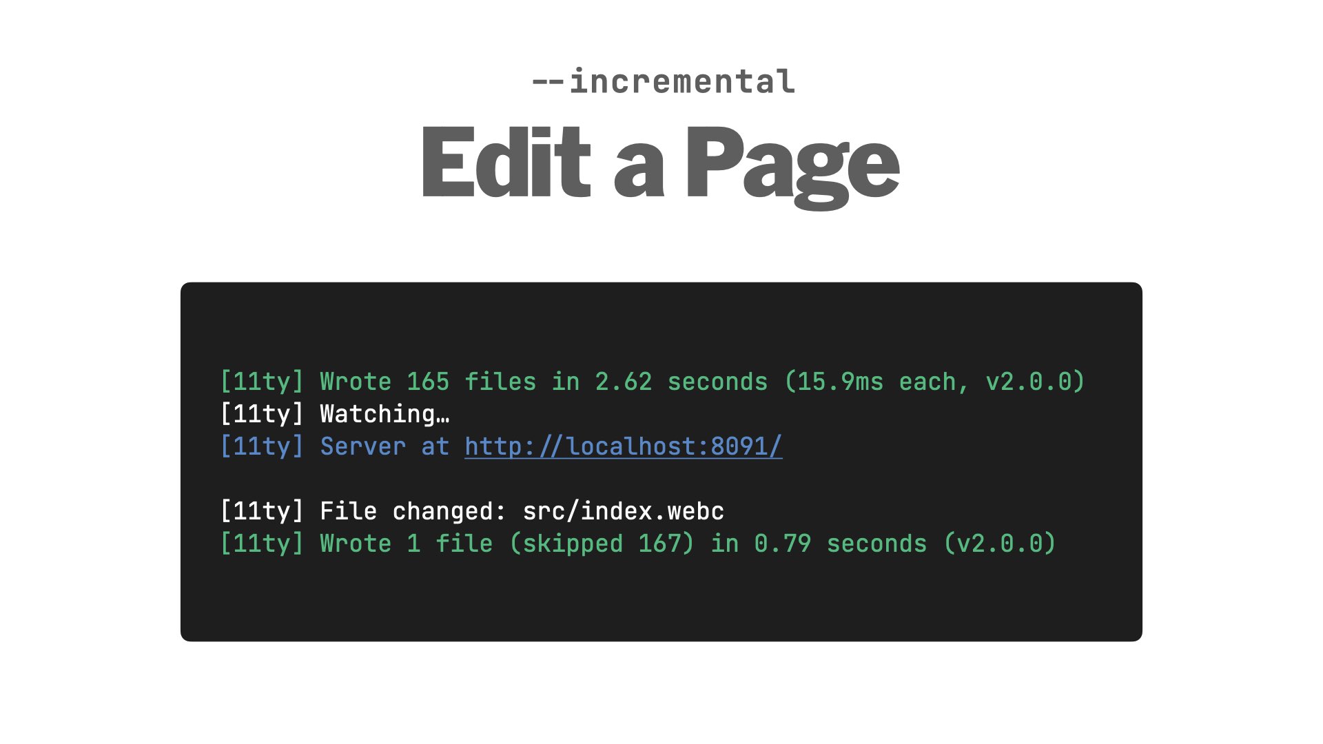 Terminal showing an incremental build, file changed: src/index.webc, Wrote 1 file (skipped 167) in 0.79 seconds