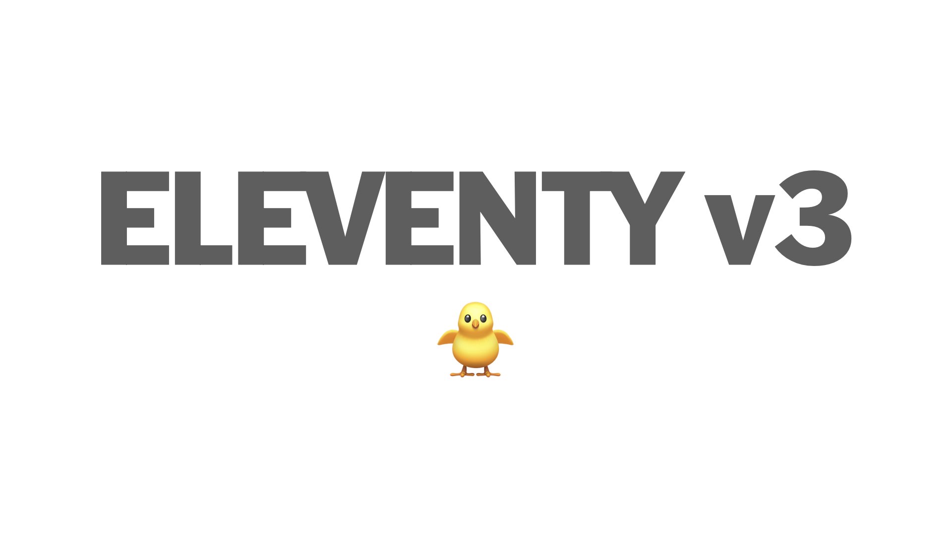 Eleventy v3 🐥 (canary)