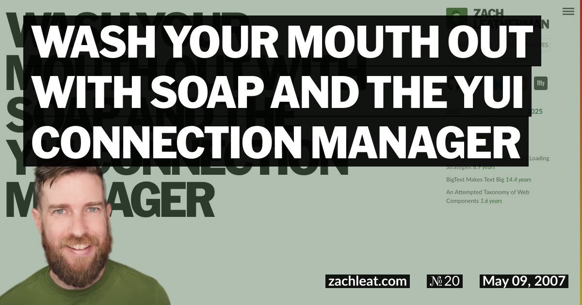 Wash your mouth out with SOAP and the YUI Connection Manager